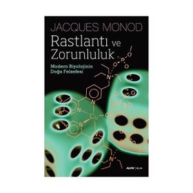 RASTLANTI VE ZORUNLULUK MODERN BIYOLOJININ DOĞA FELSEFESI - JACQUES MONOD