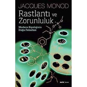 RASTLANTI VE ZORUNLULUK MODERN BIYOLOJININ DOĞA FELSEFESI - JACQUES MONOD