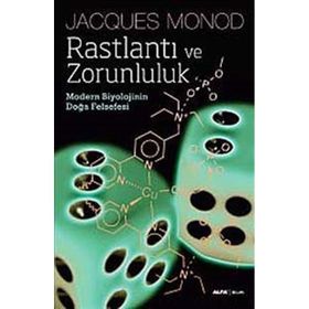 RASTLANTI VE ZORUNLULUK MODERN BIYOLOJININ DOĞA FELSEFESI - JACQUES MONOD