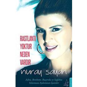 Rastlantı Yoktur Neden Vardır - Nuray Sayarı