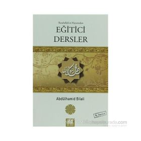 Rasullah’ın Hayatından Eğitici Dersler - Abdülhamid Bilali