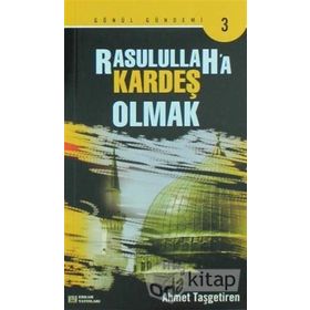 RASULULLAHA KARDEŞ OLMAK - AHMET TAŞGETİREN