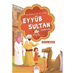 Rasulüllah’ın Ev Sahibi Eyyüb Sultan Hazretleri - Veysel Akkaya