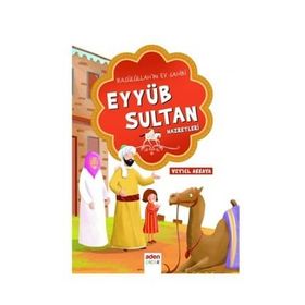 Rasulüllah’ın Ev Sahibi Eyyüb Sultan Hazretleri - Veysel Akkaya