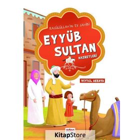 Rasulüllah’ın Ev Sahibi Eyyüb Sultan Hazretleri - Veysel Akkaya