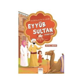 Rasulüllah’ın Ev Sahibi Eyyüb Sultan Hazretleri - Veysel Akkaya