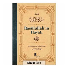 Rasulullah'ın Hayatı - Muhammed Bin Abdulvahhab
