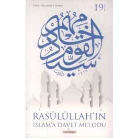 RASULÜLLAH'IN İSLAM'A DAVET METODU - AHMET ÖNKAL