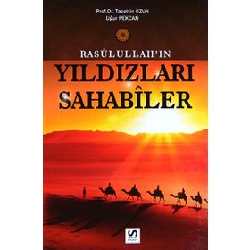 Rasulullah’ın Yıldızları Sahabiler - Tacettin Uzun Uğur Pekcan