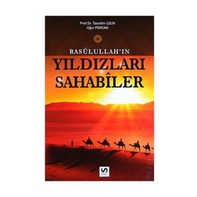 Rasulullah’ın Yıldızları Sahabiler - Tacettin Uzun Uğur Pekcan