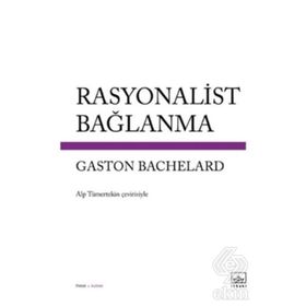 Rasyonalist Bağlanma - Gaston Bachelard