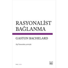 Rasyonalist Bağlanma - Gaston Bachelard