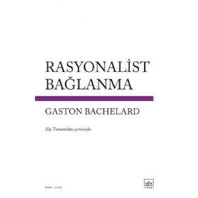 Rasyonalist Bağlanma - Gaston Bachelard