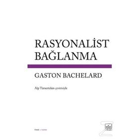 Rasyonalist Bağlanma - Gaston Bachelard