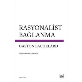 Rasyonalist Bağlanma - Gaston Bachelard