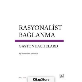 Rasyonalist Bağlanma - Gaston Bachelard
