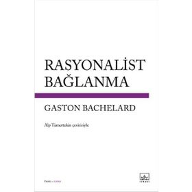 Rasyonalist Bağlanma - Gaston Bachelard