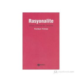 RASYONALITE İKTİSAT ÖZELİNDE BIR TARTIŞMA - FERIDUN YILMAZ