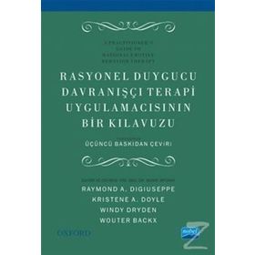 Rasyonel Duygucu Davranışçı Terapi Uygulamacısının Bir Kılavuzu - Kolektif