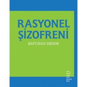 Rasyonel Şizofreni - Batuhan Dedde
