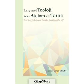 Rasyonel Teoloji Yeni Ateizm ve Tanrı / Mehmet Şükrü Özkan / Elis Yayınları