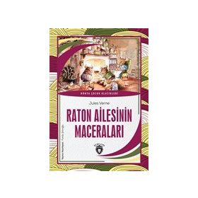 Raton Ailesinin Maceraları - Dünya Çocuk Klasikleri / Dorlion Yayınevi