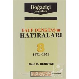 RAUF DENKTAŞ`IN HATIRALARI - 8. CILT (1971-1972) - RAUF DENKTAŞ