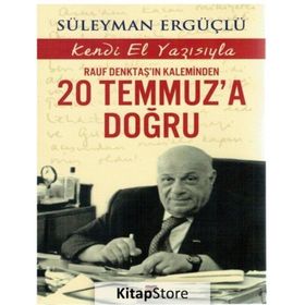Rauf Denktaş’ın Kaleminden 20 Temmuz’a Doğru - Süleyman Ergüçlü