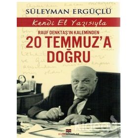 Rauf Denktaş’ın Kaleminden 20 Temmuz’a Doğru - Süleyman Ergüçlü