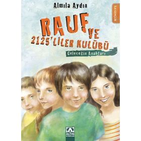 RAUF VE 2125'LILER KULÜBÜ GELECEĞİN ANAHTARI - ALMILA AYDIN