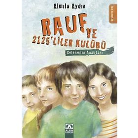 RAUF VE 2125'LILER KULÜBÜ GELECEĞİN ANAHTARI - ALMILA AYDIN