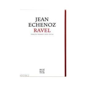 RAVEL - JEAN ECHENOZ