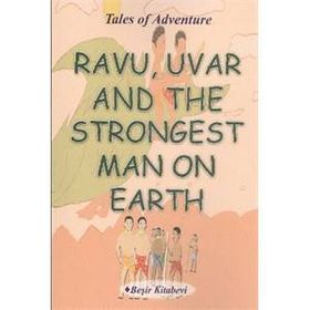 Ravu Uvar And The Strongest Man On Earth - Serkan Koç