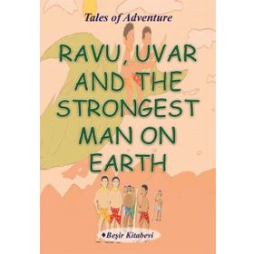 Ravu Uvar And The Strongest Man On Earth - Serkan Koç