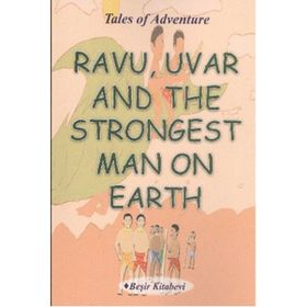Ravu Uvar And The Strongest Man On Earth - Serkan Koç