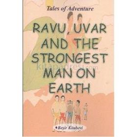 Ravu Uvar And The Strongest Man On Earth - Serkan Koç