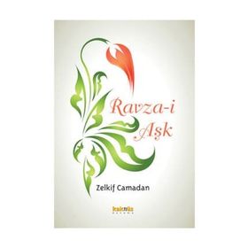 RAVZA-I AŞK - ZELKIF CAMADAN