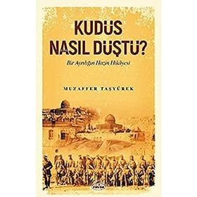 Ravza Yayınları - Kudüs Nasıl Düştü?