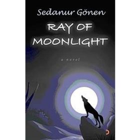 RAY OF MOONLIGHT - SEDANUR GÖNEN