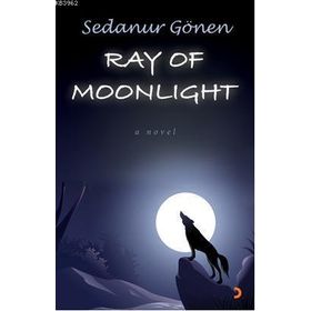 RAY OF MOONLIGHT - SEDANUR GÖNEN