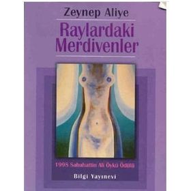 RAYLARDAKI MERDIVENLER - ZEYNEP ALIYE