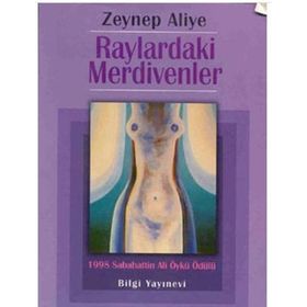 RAYLARDAKI MERDIVENLER - ZEYNEP ALIYE