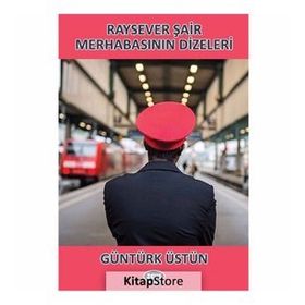 Raysever Şair Merhabasının Dizeleri - Güntürk Üstün