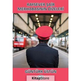 Raysever Şair Merhabasının Dizeleri - Güntürk Üstün