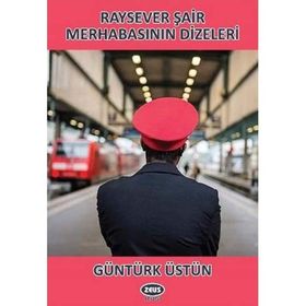Raysever Şair Merhabasının Dizeleri - Güntürk Üstün