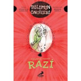 Razi - Kimyanın Dehası - Bilimin Öncüler - Kolektif