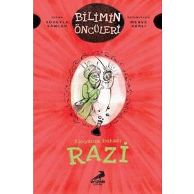 Razi - Kimyanın Dehası - Bilimin Öncüler - Kolektif