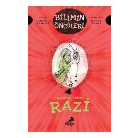 Razi - Kimyanın Dehası - Bilimin Öncüler - Kolektif