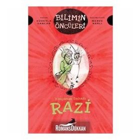 Razi - Kimyanın Dehası - Bilimin Öncüler - Kolektif