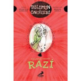 Razi - Kimyanın Dehası - Bilimin Öncüler - Kolektif